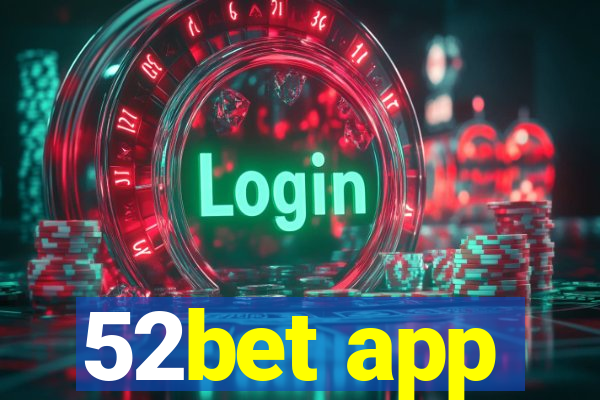 52bet app